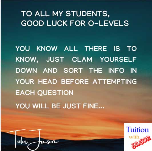 Good Luck for your O-Levels