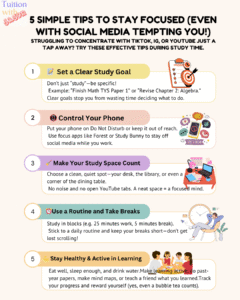 5 simple tips to stay focus. when studying. Additional Math & Math Tuition at Woodlands and Boon Lay. Best A-Math and Math Secondary School tuition